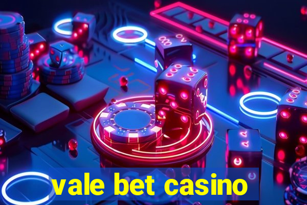 vale bet casino